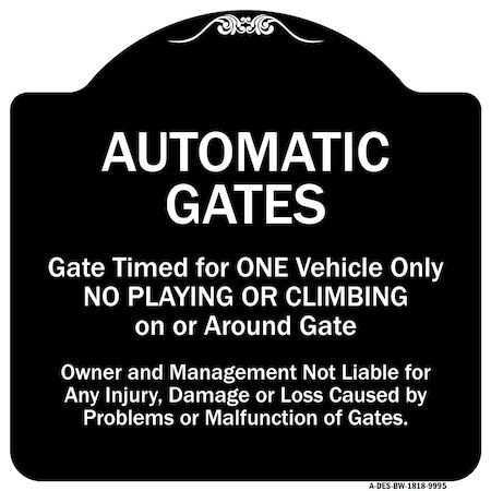 Signmission Designer Series-Automatic Gates Gate Timed For One Vehicle Only, 18" x 18", BW-1818-9995 A-DES-BW-1818-9995